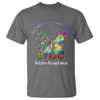 Autism Acceptance T Shirt In A World Where You Can Be Anything Be Kind Butterfly Puzzle