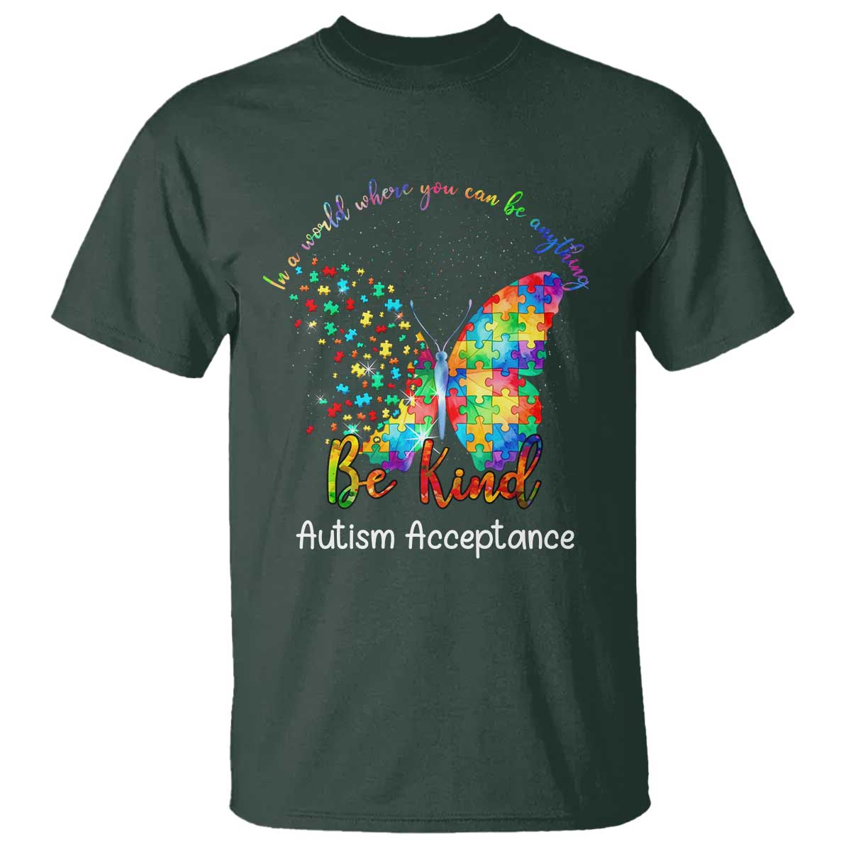 Autism Acceptance T Shirt In A World Where You Can Be Anything Be Kind Butterfly Puzzle