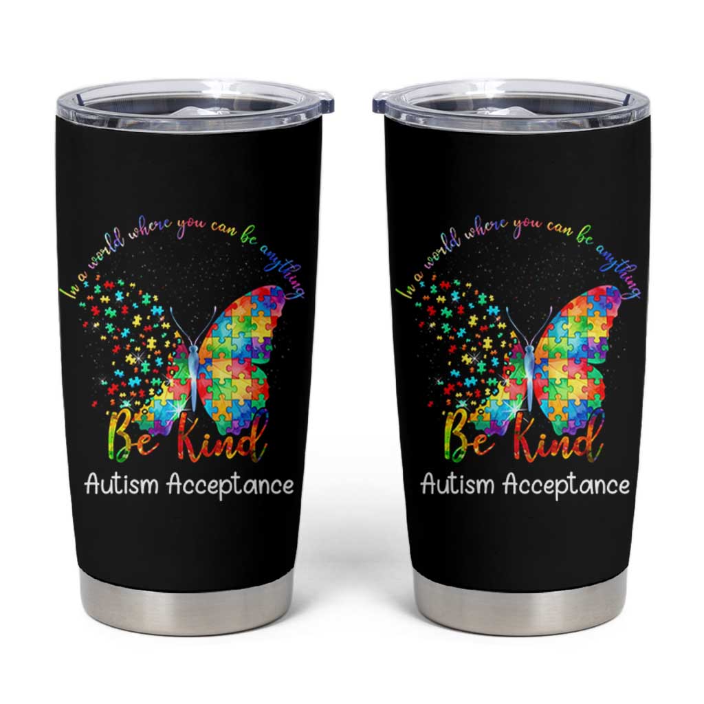 Autism Acceptance Tumbler Cup In A World Where You Can Be Anything Be Kind Butterfly Puzzle