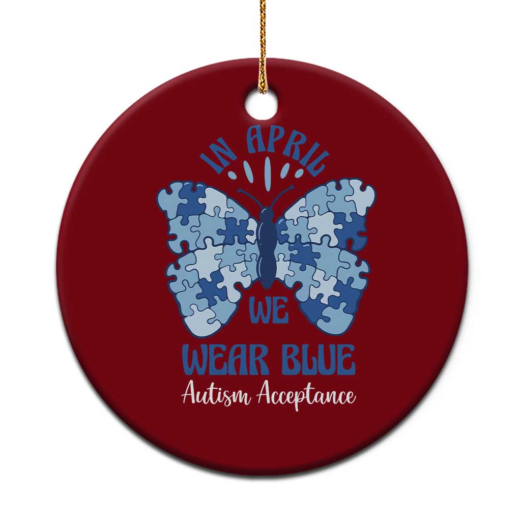 Autism Acceptance Ceramic Ornament In April We Wear Blue Special Education Teacher