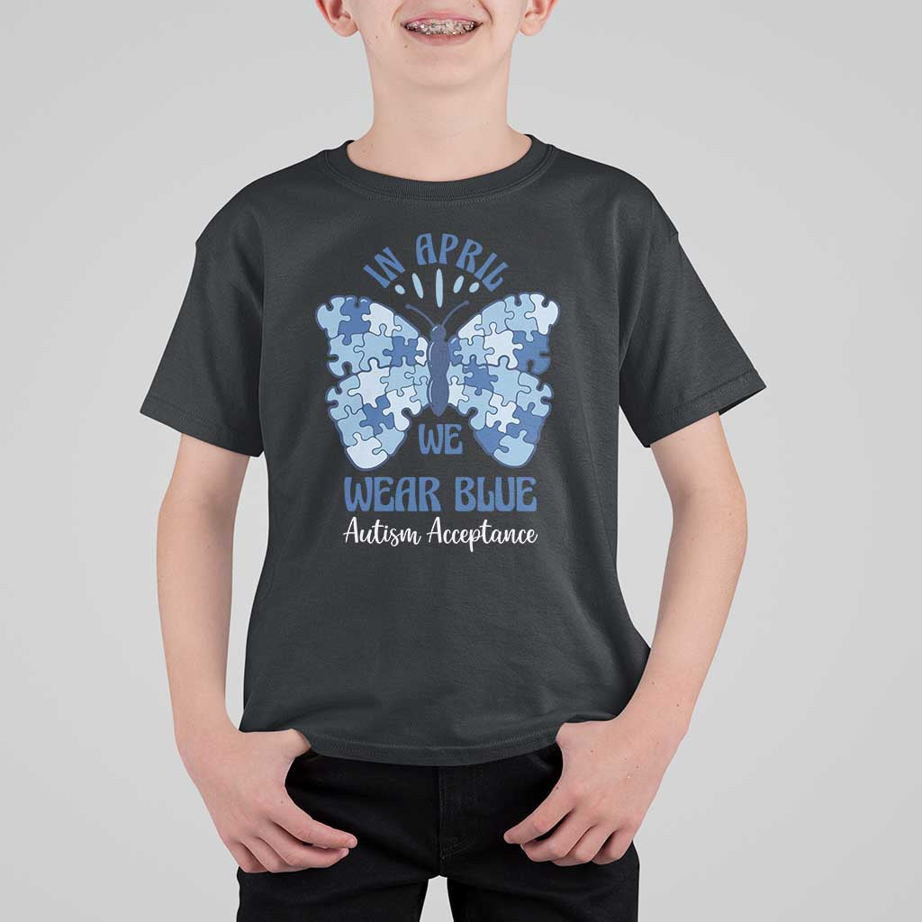 Autism Acceptance T Shirt For Kid In April We Wear Blue Special Education Teacher