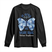 Autism Acceptance Long Sleeve Shirt In April We Wear Blue Special Education Teacher