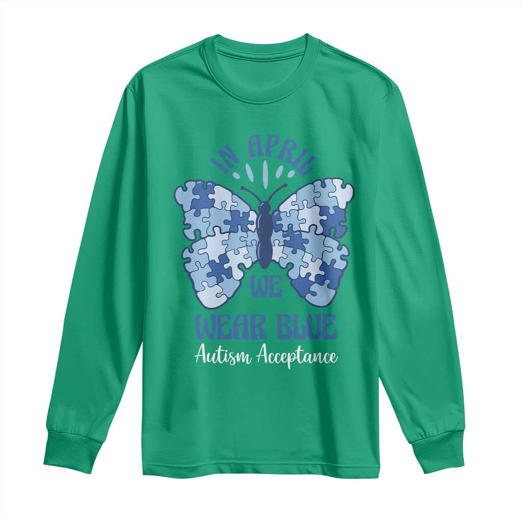 Autism Acceptance Long Sleeve Shirt In April We Wear Blue Special Education Teacher