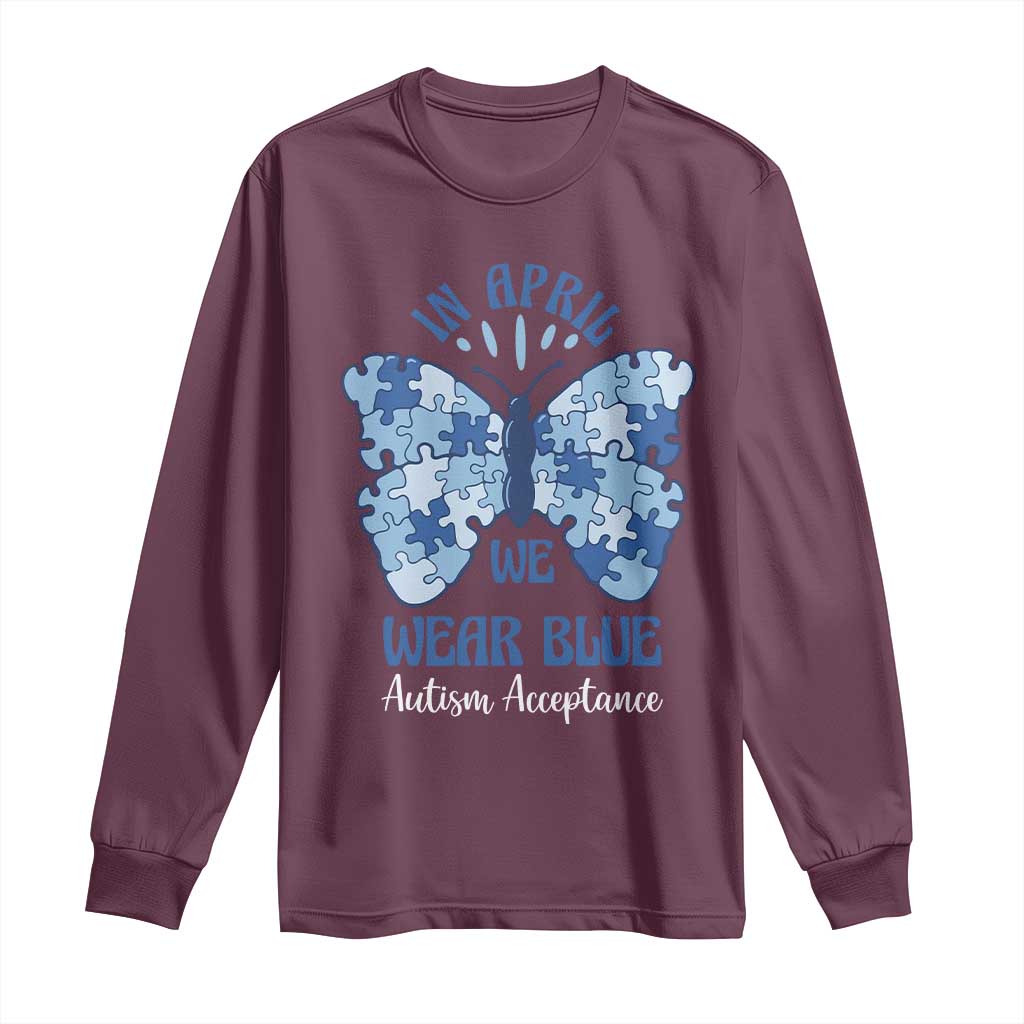 Autism Acceptance Long Sleeve Shirt In April We Wear Blue Special Education Teacher
