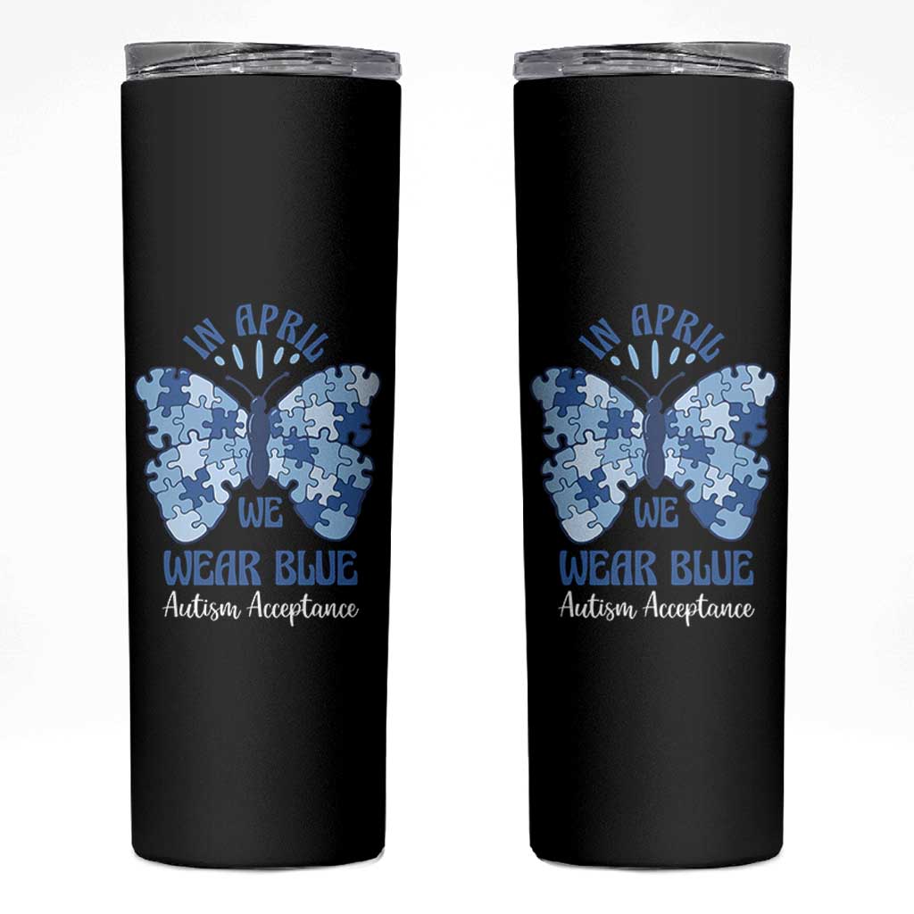Autism Acceptance Skinny Tumbler In April We Wear Blue Special Education Teacher