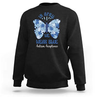 Autism Acceptance Sweatshirt In April We Wear Blue Special Education Teacher