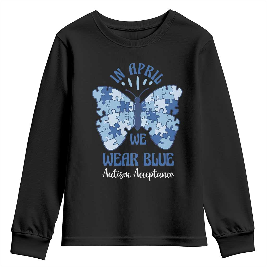 Autism Acceptance Youth Sweatshirt In April We Wear Blue Special Education Teacher