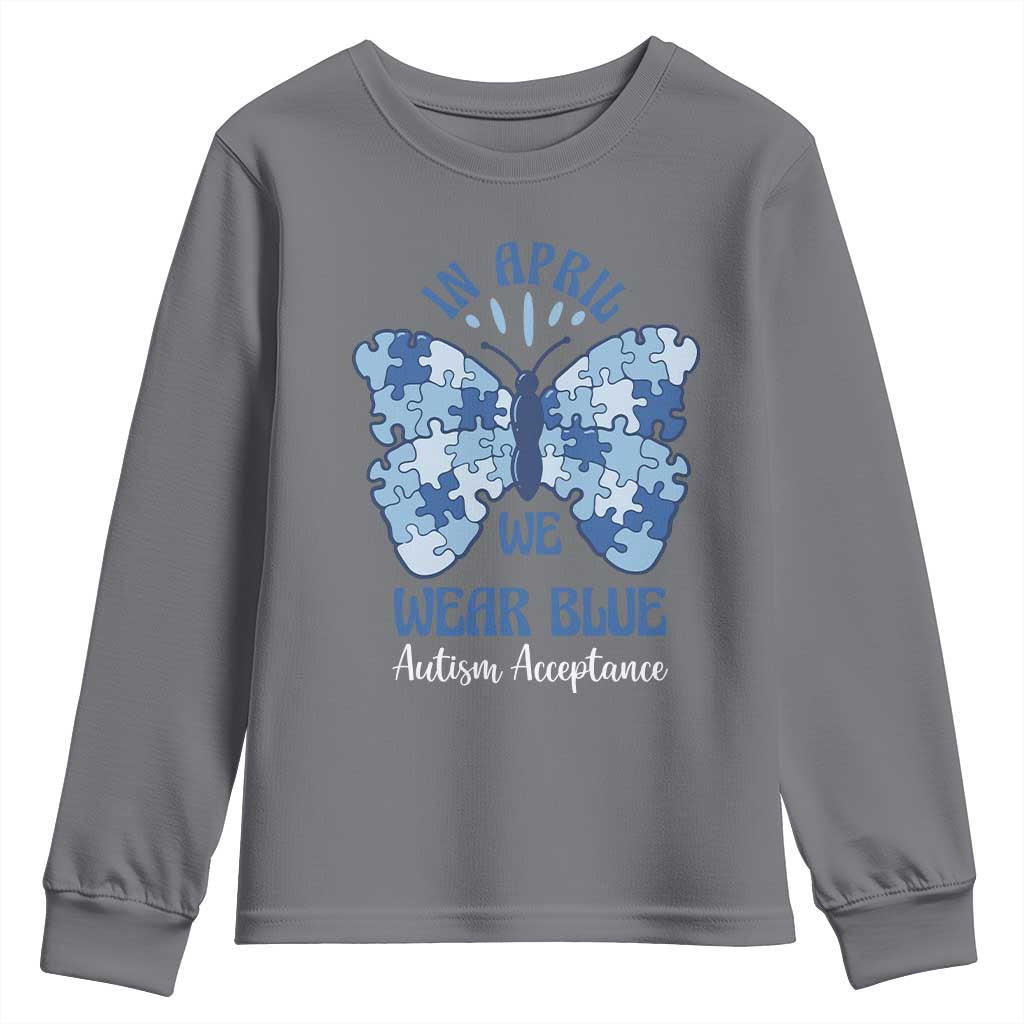 Autism Acceptance Youth Sweatshirt In April We Wear Blue Special Education Teacher