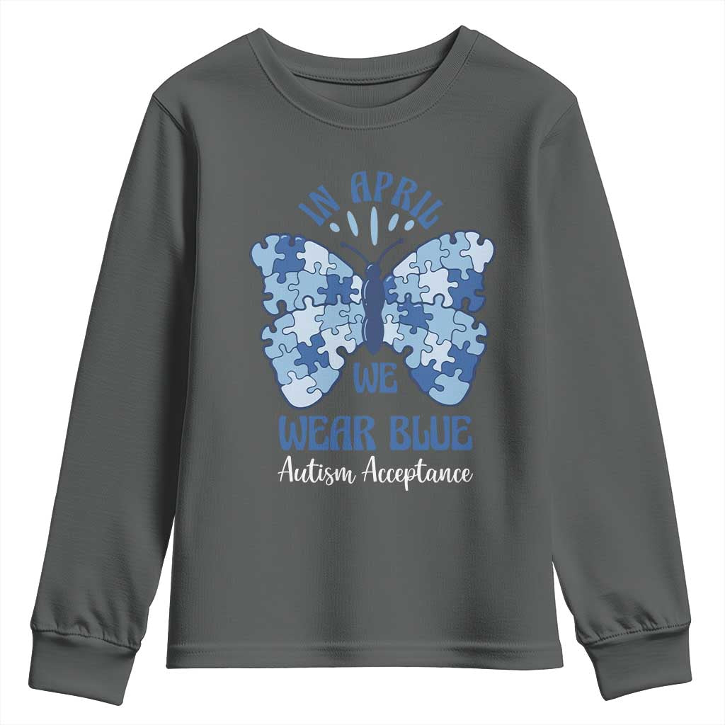 Autism Acceptance Youth Sweatshirt In April We Wear Blue Special Education Teacher