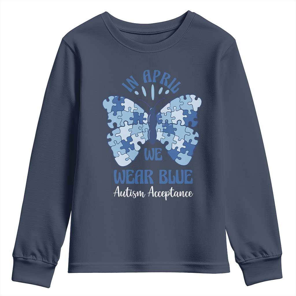Autism Acceptance Youth Sweatshirt In April We Wear Blue Special Education Teacher