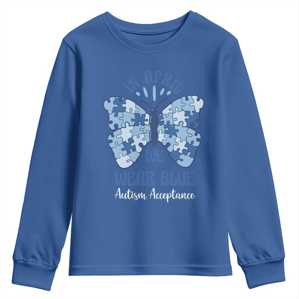 Autism Acceptance Youth Sweatshirt In April We Wear Blue Special Education Teacher