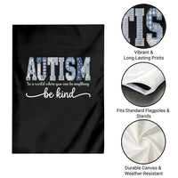Autism Acceptance Garden Flag In A World Where You Can Be Anything Be Kind