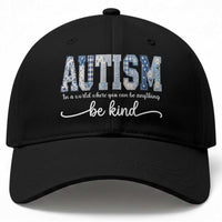 Autism Acceptance Baseball Cap In A World Where You Can Be Anything Be Kind