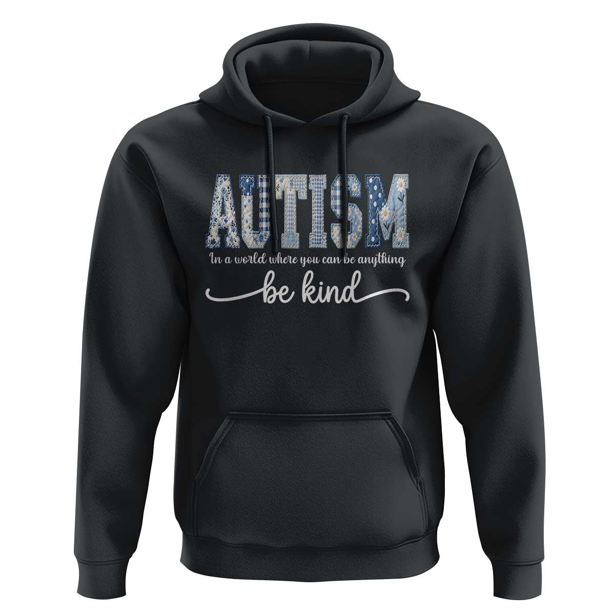 Autism Acceptance Hoodie In A World Where You Can Be Anything Be Kind