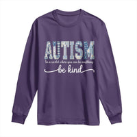 Autism Acceptance Long Sleeve Shirt In A World Where You Can Be Anything Be Kind