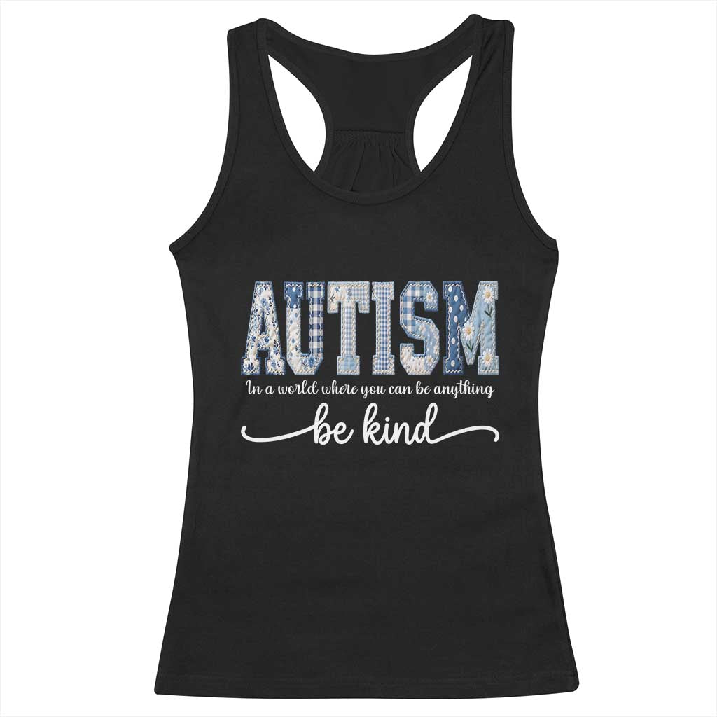 Autism Acceptance Racerback Tank Top In A World Where You Can Be Anything Be Kind
