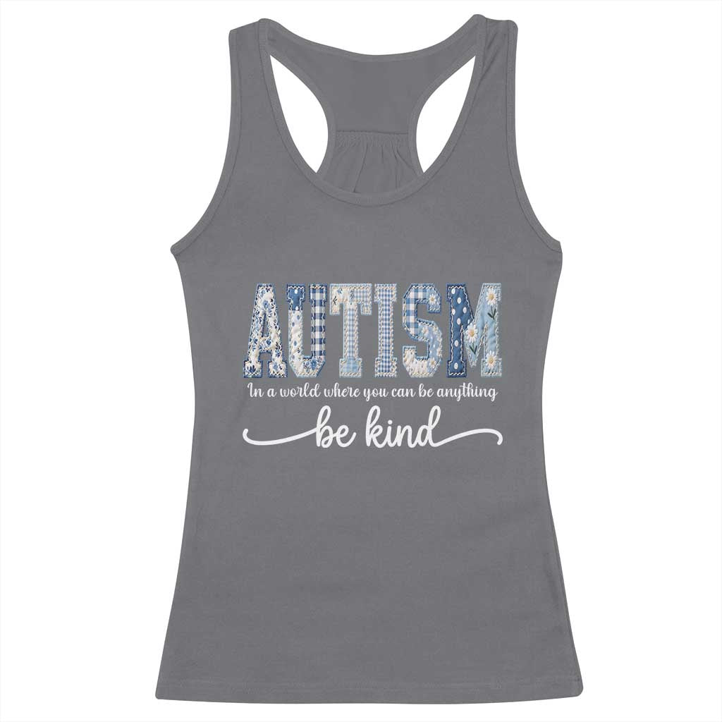 Autism Acceptance Racerback Tank Top In A World Where You Can Be Anything Be Kind
