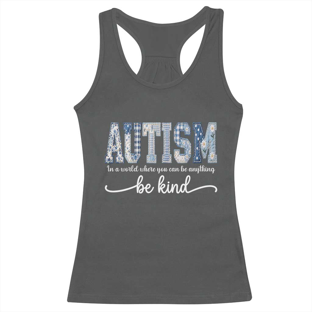Autism Acceptance Racerback Tank Top In A World Where You Can Be Anything Be Kind
