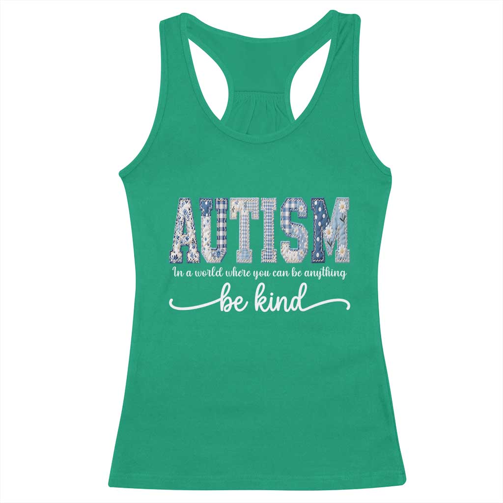 Autism Acceptance Racerback Tank Top In A World Where You Can Be Anything Be Kind