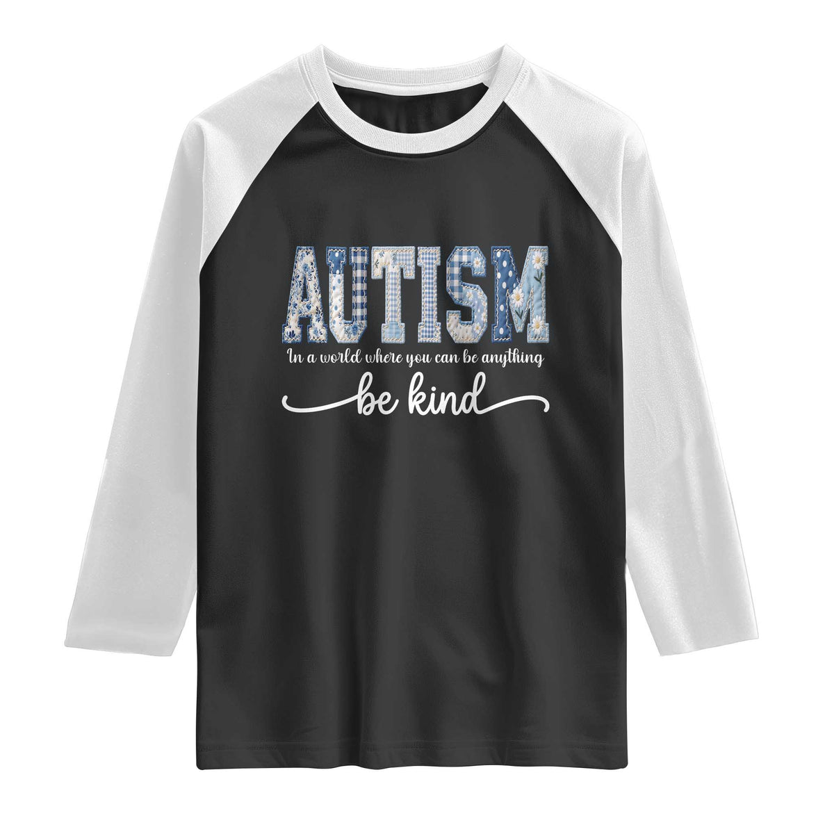 Autism Acceptance Raglan Shirt In A World Where You Can Be Anything Be Kind