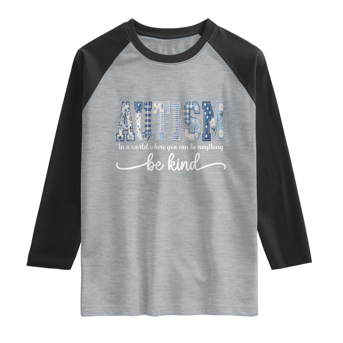 Autism Acceptance Raglan Shirt In A World Where You Can Be Anything Be Kind
