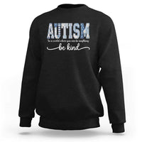 Autism Acceptance Sweatshirt In A World Where You Can Be Anything Be Kind