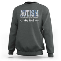 Autism Acceptance Sweatshirt In A World Where You Can Be Anything Be Kind