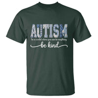 Autism Acceptance T Shirt In A World Where You Can Be Anything Be Kind
