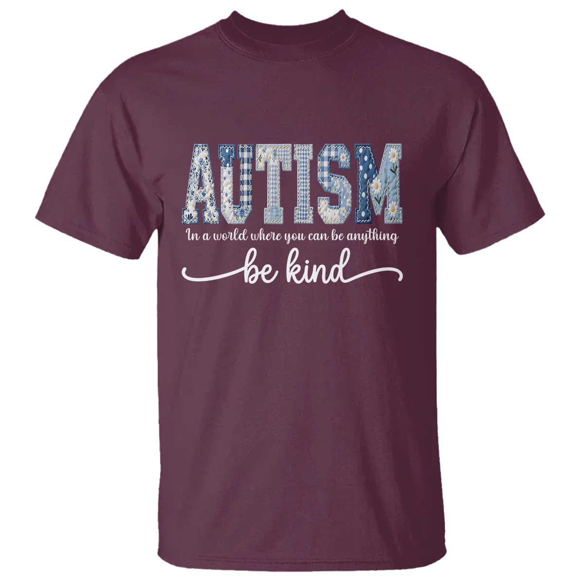 Autism Acceptance T Shirt In A World Where You Can Be Anything Be Kind