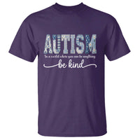 Autism Acceptance T Shirt In A World Where You Can Be Anything Be Kind