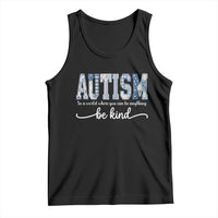 Autism Acceptance Tank Top In A World Where You Can Be Anything Be Kind