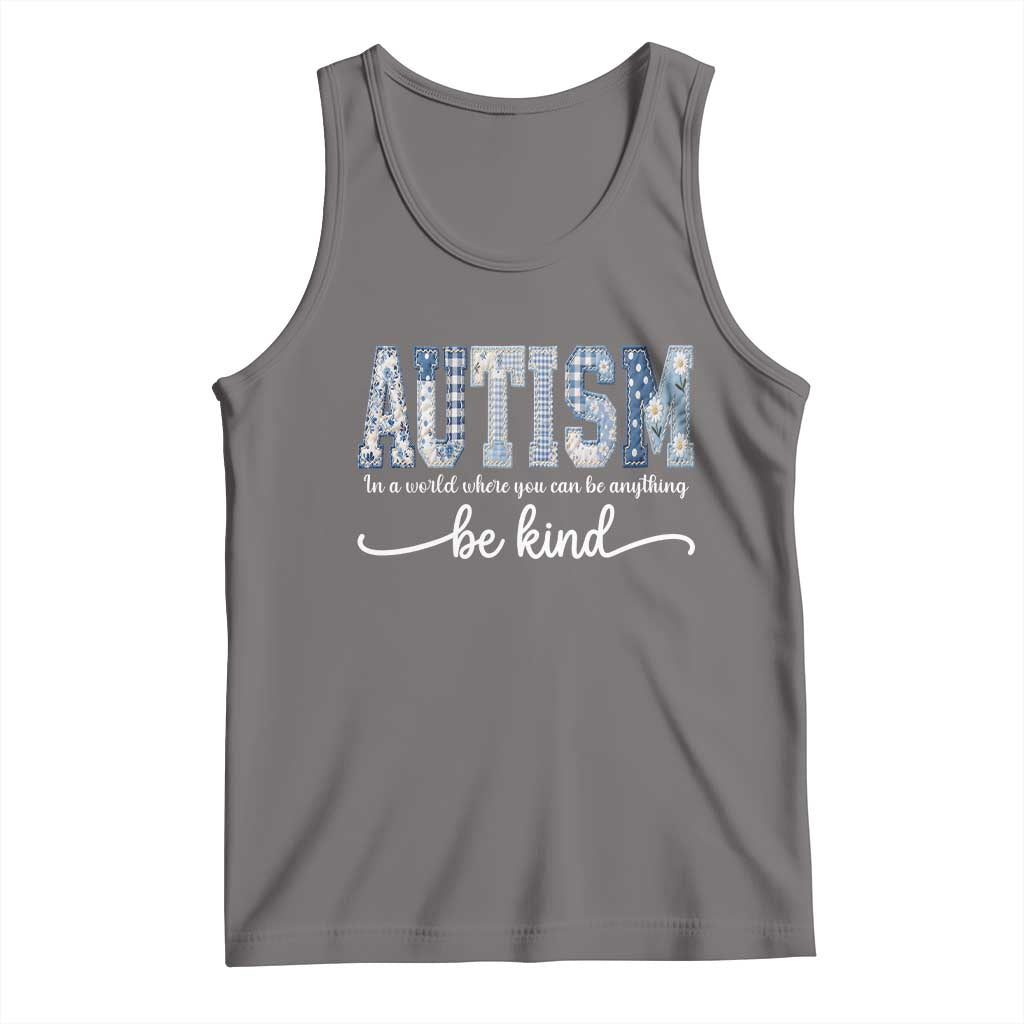Autism Acceptance Tank Top In A World Where You Can Be Anything Be Kind