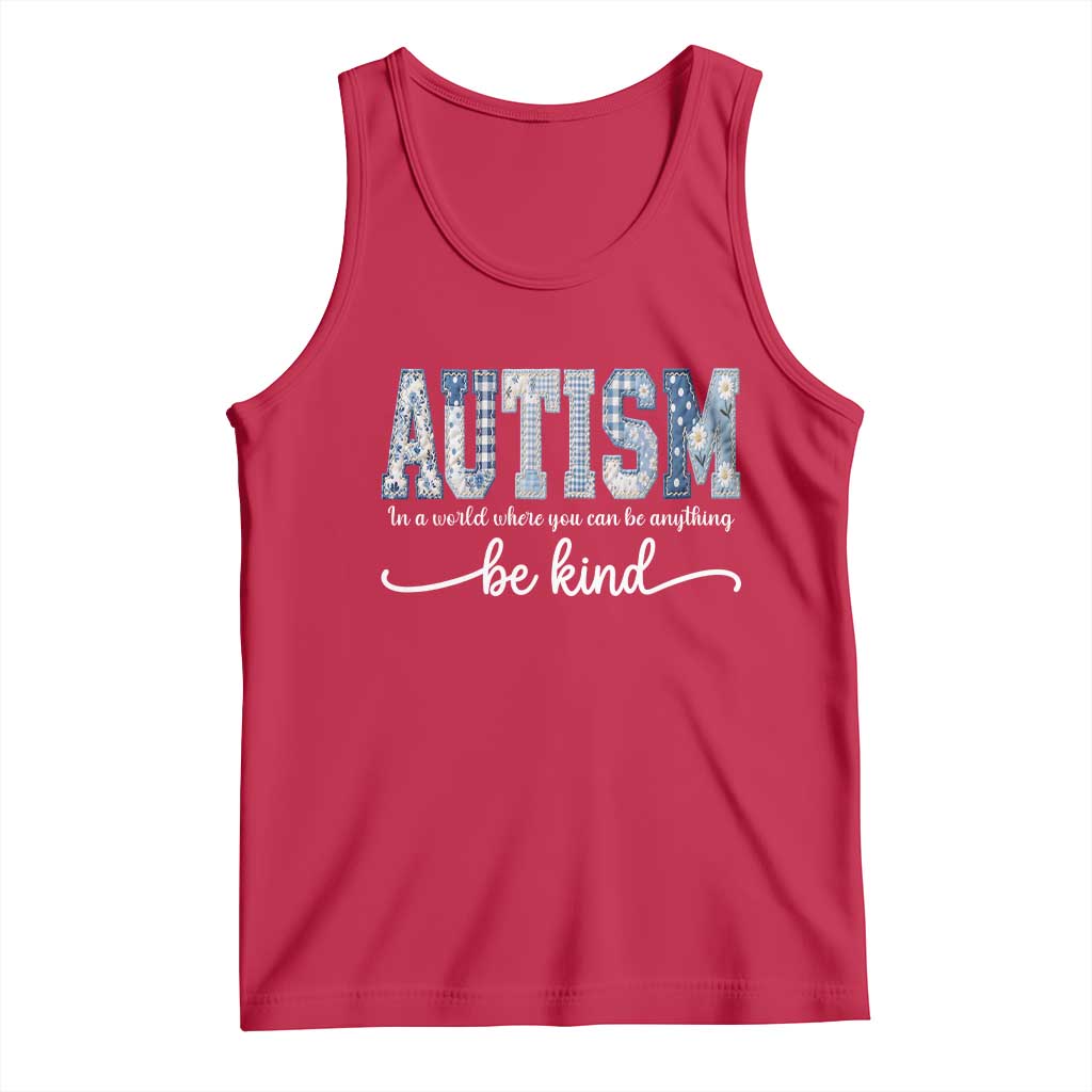 Autism Acceptance Tank Top In A World Where You Can Be Anything Be Kind