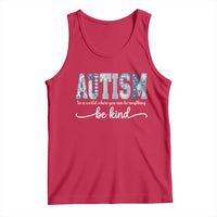 Autism Acceptance Tank Top In A World Where You Can Be Anything Be Kind
