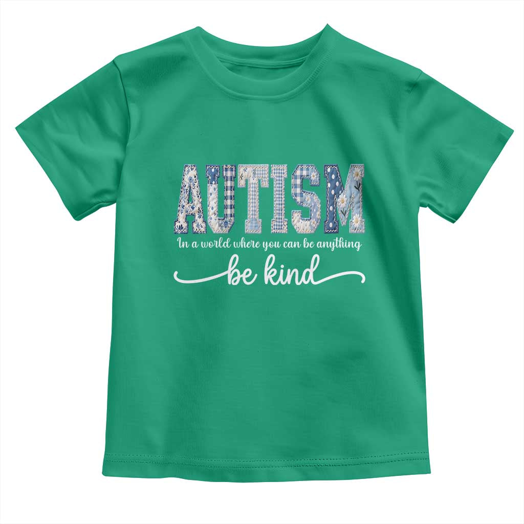Autism Acceptance Toddler T Shirt In A World Where You Can Be Anything Be Kind