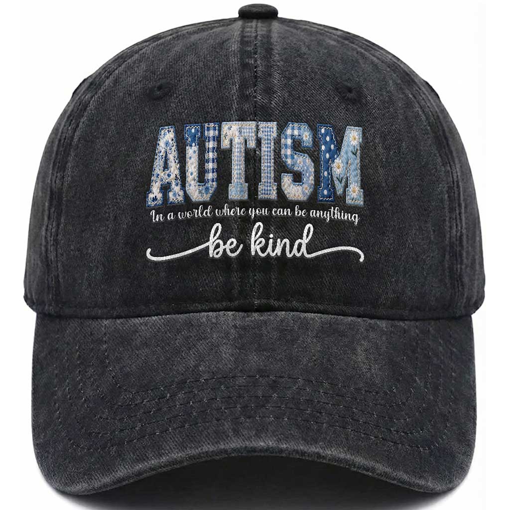 Autism Acceptance Washed Cotton Baseball Cap In A World Where You Can Be Anything Be Kind