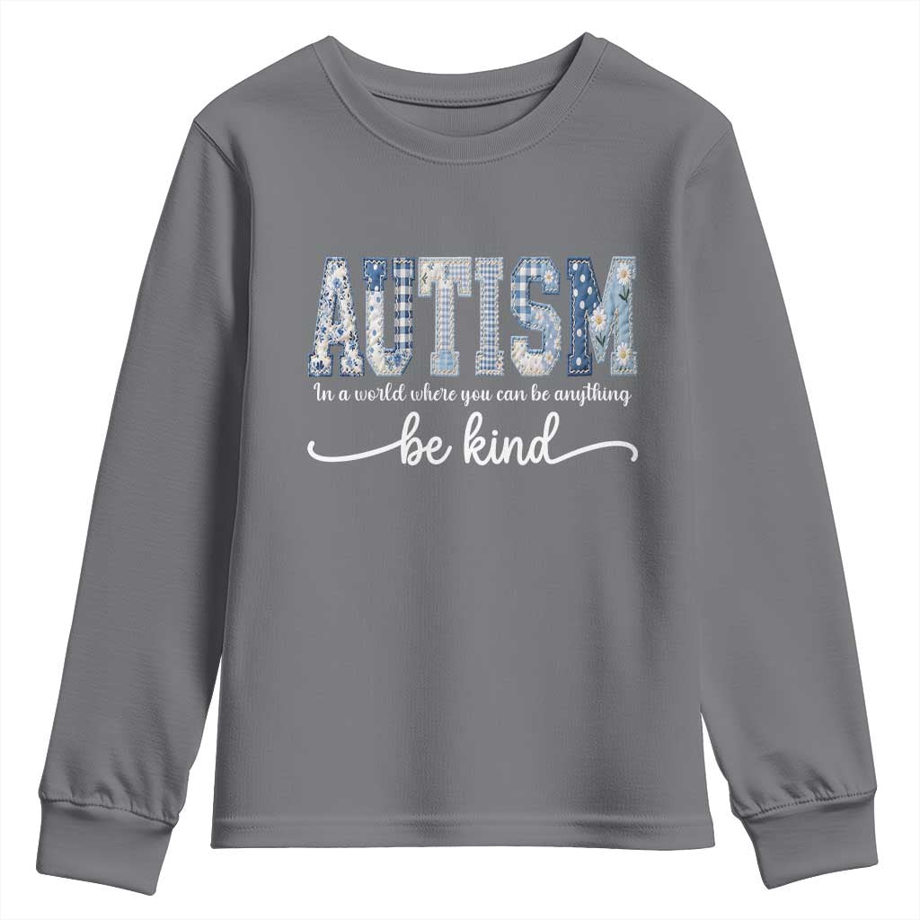 Autism Acceptance Youth Sweatshirt In A World Where You Can Be Anything Be Kind