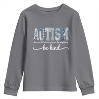 Autism Acceptance Youth Sweatshirt In A World Where You Can Be Anything Be Kind
