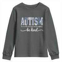Autism Acceptance Youth Sweatshirt In A World Where You Can Be Anything Be Kind