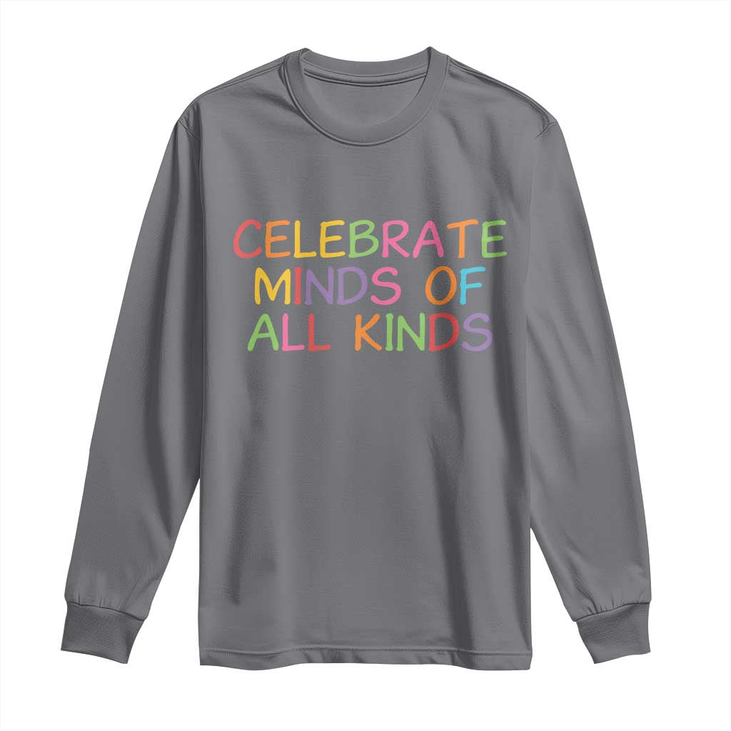 Autism Acceptance Long Sleeve Shirt Celebrate Minds of All Kinds