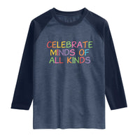 Autism Acceptance Raglan Shirt Celebrate Minds of All Kinds