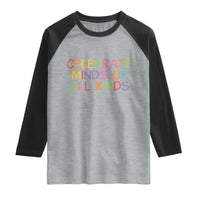 Autism Acceptance Raglan Shirt Celebrate Minds of All Kinds