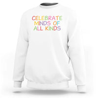 Autism Acceptance Sweatshirt Celebrate Minds of All Kinds