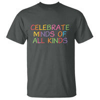 Autism Acceptance T Shirt Celebrate Minds of All Kinds