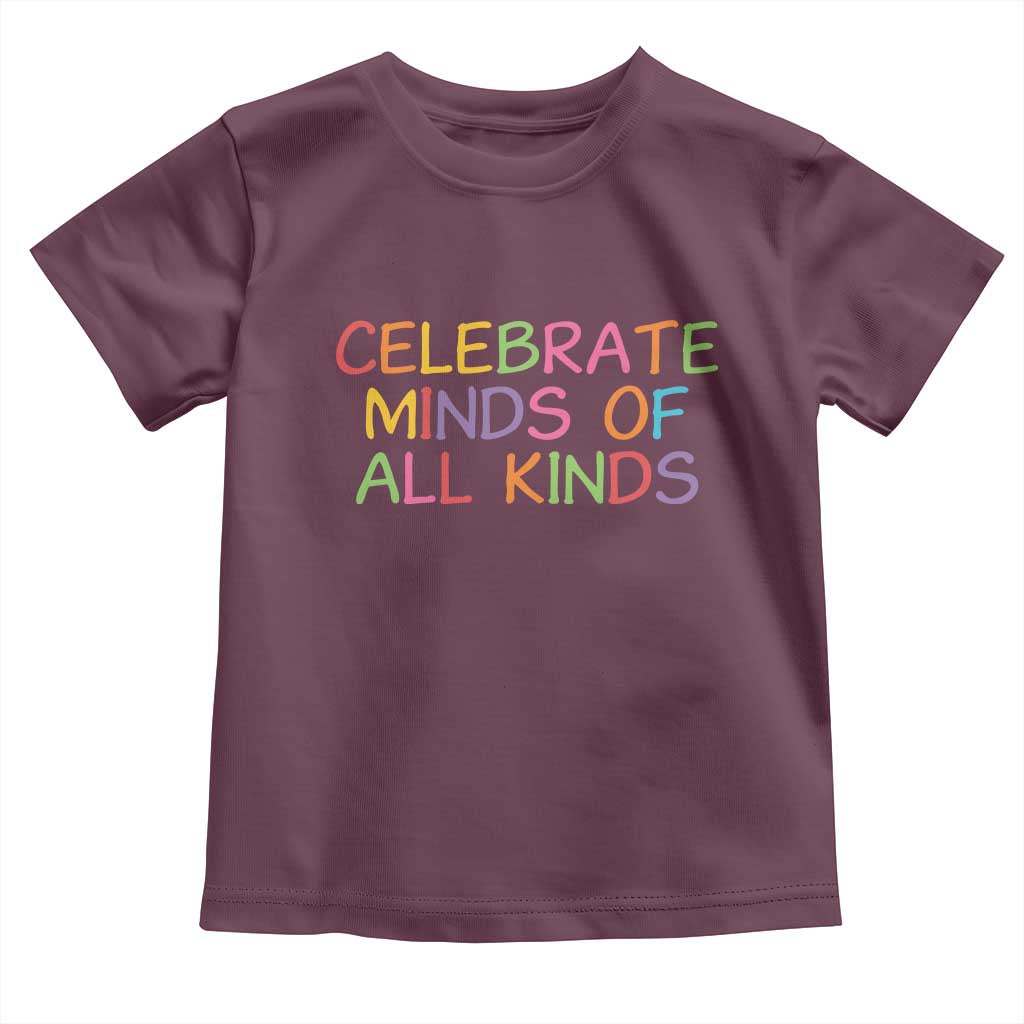 Autism Acceptance Toddler T Shirt Celebrate Minds of All Kinds