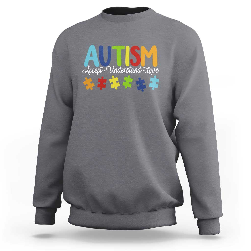 Autism Acceptance Sweatshirt Accept Understand Love Special Education Teacher Gift