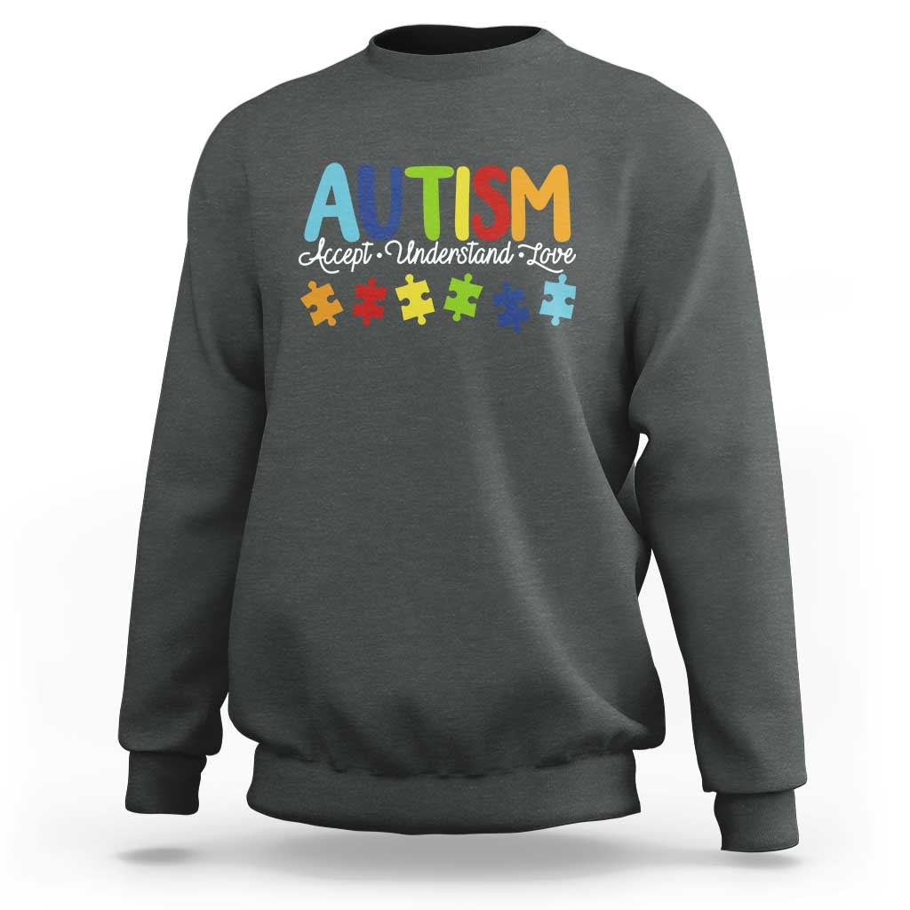 Autism Acceptance Sweatshirt Accept Understand Love Special Education Teacher Gift