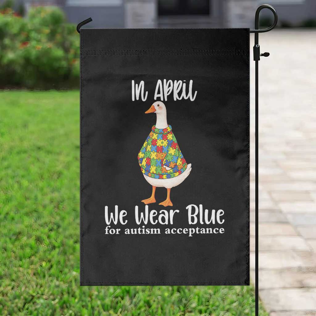 Funny Silly Goose Neurodivergent Support Garden Flag In April We Wear Blue For Autism Acceptance