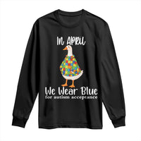 Funny Silly Goose Neurodivergent Support Long Sleeve Shirt In April We Wear Blue For Autism Acceptance