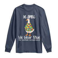 Funny Silly Goose Neurodivergent Support Long Sleeve Shirt In April We Wear Blue For Autism Acceptance